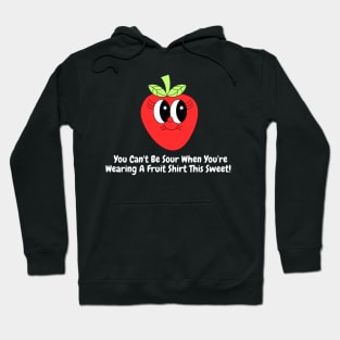You Can't Be Sour When Wearing A Shirt This Sweet! Hoodie